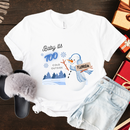 Baby Its Too Cold Tee - Adult Tee