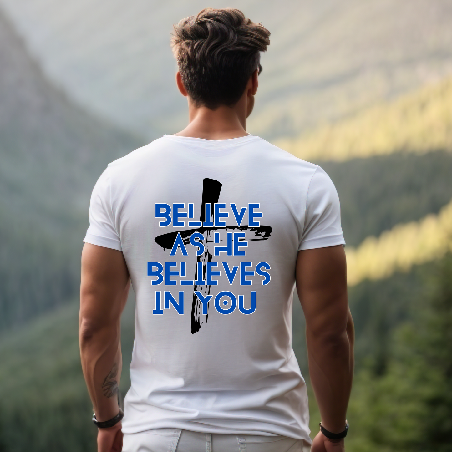 Believe As He Believes In You - Adult Tee