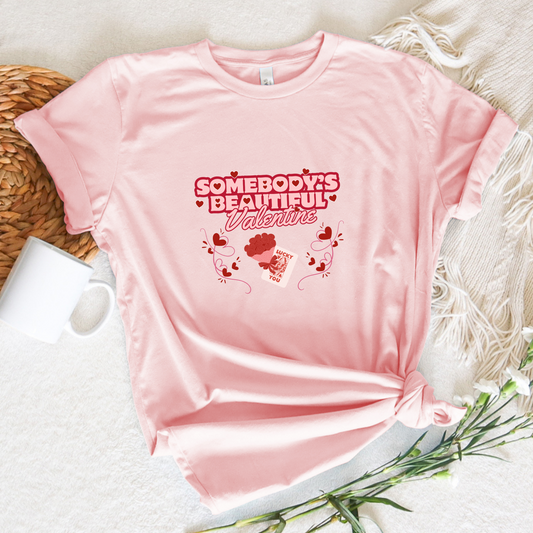 Somebody's Beautiful Valentine Tee - Adult Tee