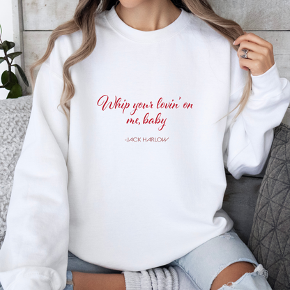 Whip Your Lovin' on Me Crewneck - Adult Crewneck